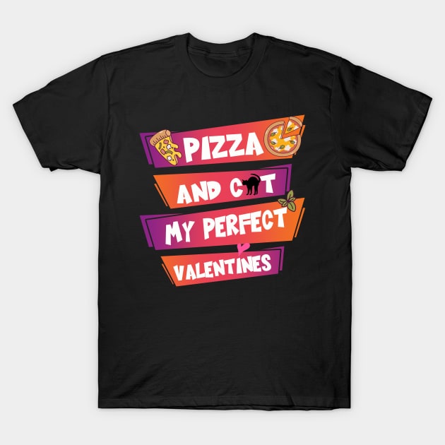 Pizza And Cat My Perfect Valentines T-Shirt by kooicat